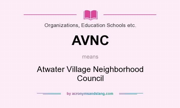 What does AVNC mean? It stands for Atwater Village Neighborhood Council