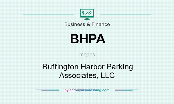 What does BHPA mean? It stands for Buffington Harbor Parking Associates, LLC