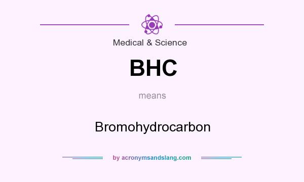 What does BHC mean? It stands for Bromohydrocarbon