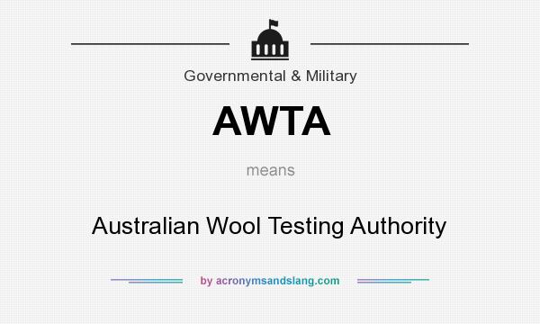 What does AWTA mean? It stands for Australian Wool Testing Authority