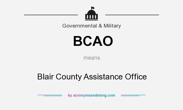 What does BCAO mean? It stands for Blair County Assistance Office