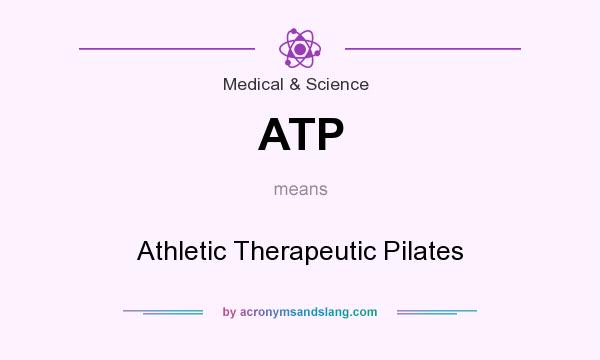 What does ATP mean? It stands for Athletic Therapeutic Pilates