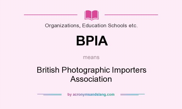 What does BPIA mean? It stands for British Photographic Importers Association
