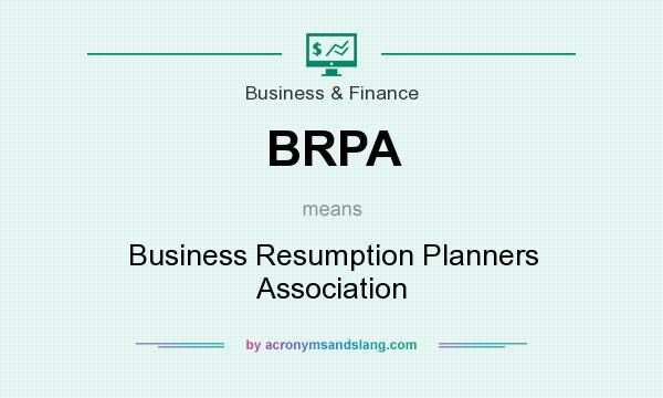 What does BRPA mean? It stands for Business Resumption Planners Association