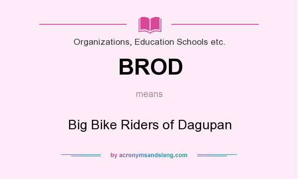 What does BROD mean? It stands for Big Bike Riders of Dagupan