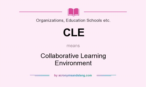 What does CLE mean? It stands for Collaborative Learning Environment