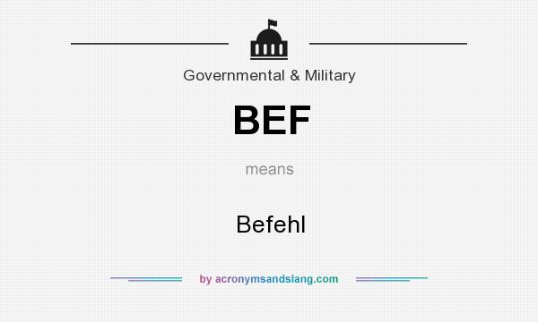 What does BEF mean? It stands for Befehl