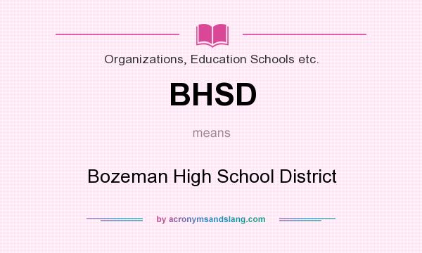 What does BHSD mean? It stands for Bozeman High School District