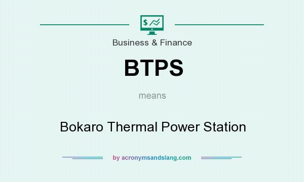 What does BTPS mean? It stands for Bokaro Thermal Power Station