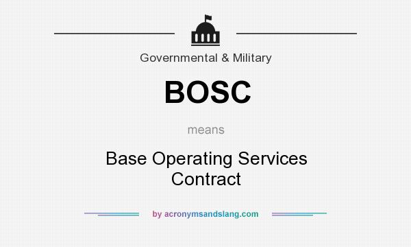 What does BOSC mean? It stands for Base Operating Services Contract