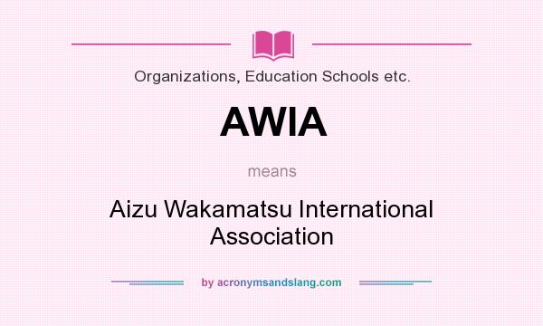What does AWIA mean? It stands for Aizu Wakamatsu International Association