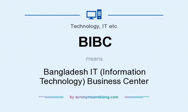 What does BIBC mean? It stands for Bangladesh IT (Information Technology) Business Center