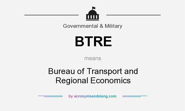 What does BTRE mean? It stands for Bureau of Transport and Regional Economics