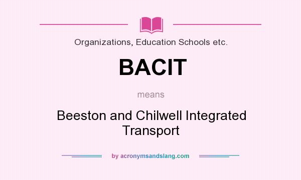 What does BACIT mean? It stands for Beeston and Chilwell Integrated Transport