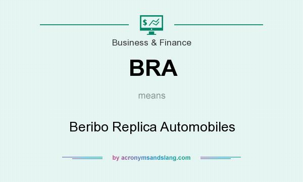 What does BRA mean? It stands for Beribo Replica Automobiles