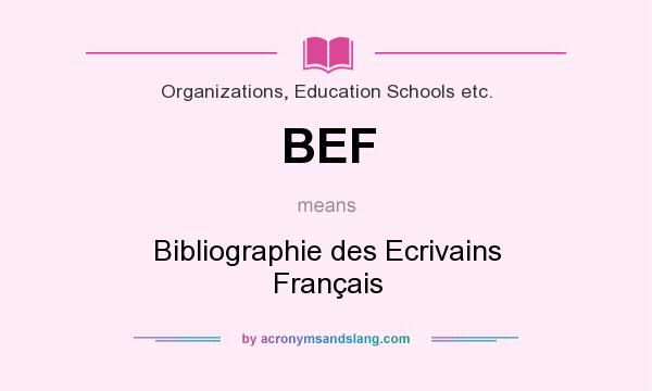 What does BEF mean? It stands for Bibliographie des Ecrivains Français