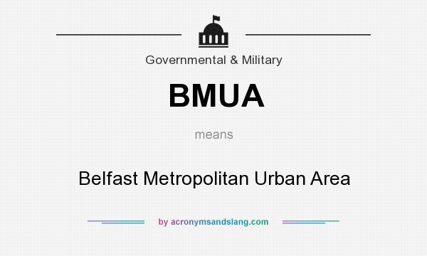 What does BMUA mean? It stands for Belfast Metropolitan Urban Area