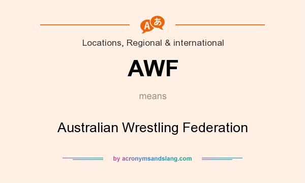 What does AWF mean? It stands for Australian Wrestling Federation