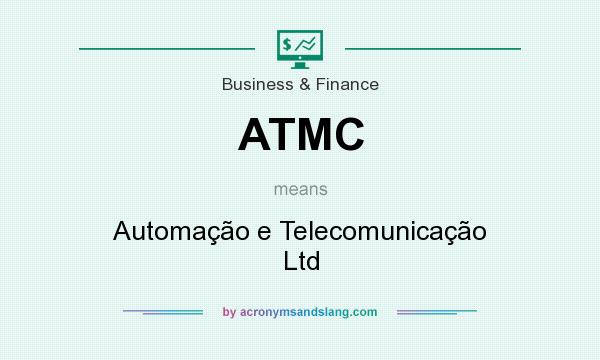 What does ATMC mean? It stands for Automação e Telecomunicação Ltd