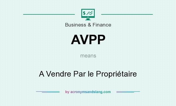 What does AVPP mean? It stands for A Vendre Par le Propriétaire