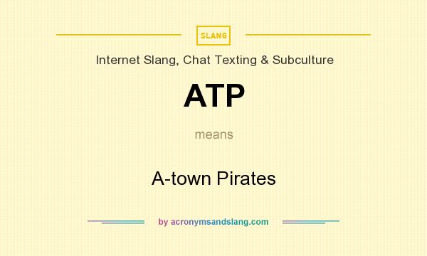 What does ATP mean? It stands for A-town Pirates