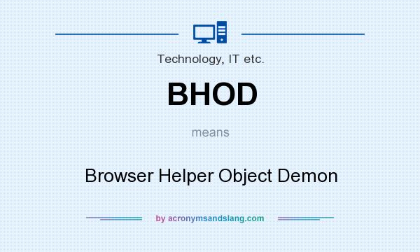 What does BHOD mean? It stands for Browser Helper Object Demon