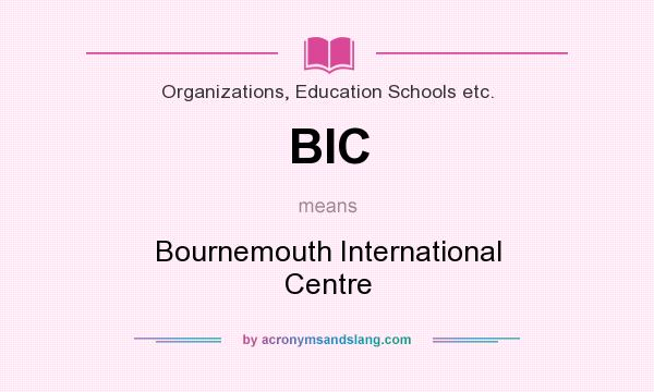 What does BIC mean? It stands for Bournemouth International Centre