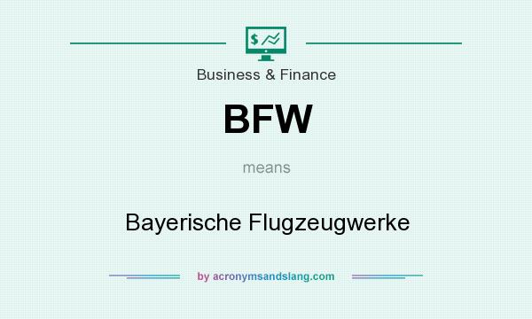 What does BFW mean? It stands for Bayerische Flugzeugwerke
