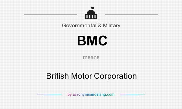 What does BMC mean? It stands for British Motor Corporation