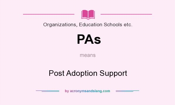 What does PAs mean? It stands for Post Adoption Support