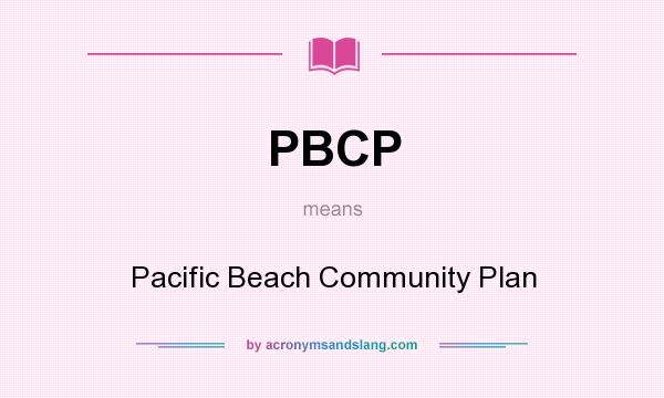 What does PBCP mean? It stands for Pacific Beach Community Plan