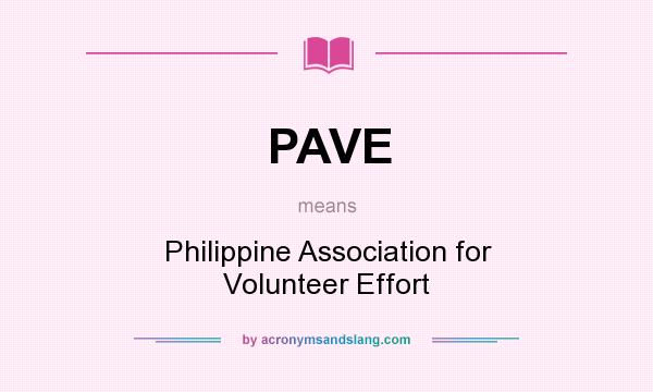 What does PAVE mean? It stands for Philippine Association for Volunteer Effort