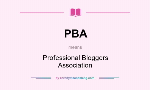 What does PBA mean? It stands for Professional Bloggers Association