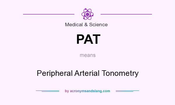 What does PAT mean? It stands for Peripheral Arterial Tonometry