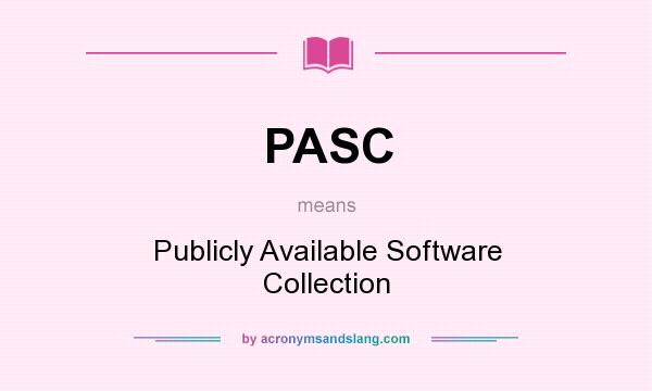 What does PASC mean? It stands for Publicly Available Software Collection