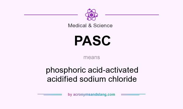 What does PASC mean? It stands for phosphoric acid-activated acidified sodium chloride