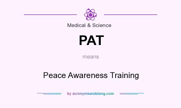 What does PAT mean? It stands for Peace Awareness Training