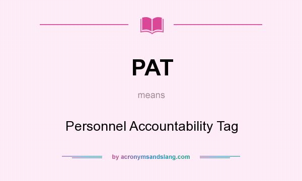 What does PAT mean? It stands for Personnel Accountability Tag