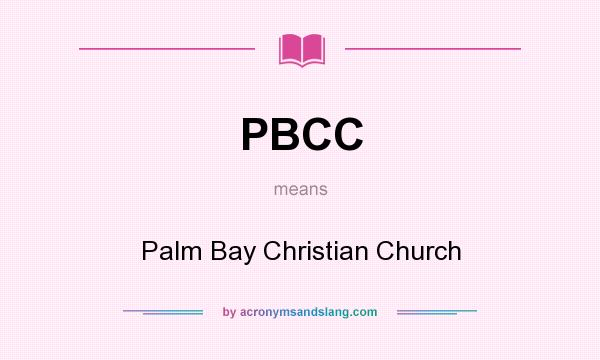 What does PBCC mean? It stands for Palm Bay Christian Church