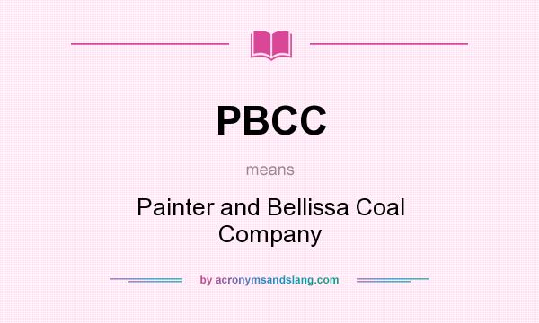 What does PBCC mean? It stands for Painter and Bellissa Coal Company