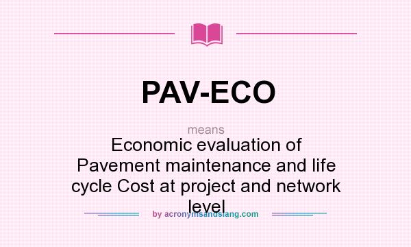 What does PAV-ECO mean? It stands for Economic evaluation of Pavement maintenance and life cycle Cost at project and network level