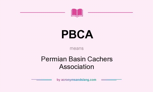 What does PBCA mean? It stands for Permian Basin Cachers Association