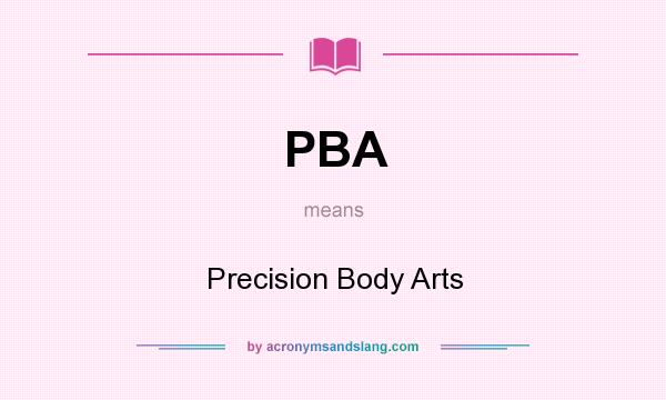 What does PBA mean? It stands for Precision Body Arts