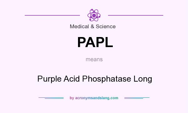 What does PAPL mean? It stands for Purple Acid Phosphatase Long