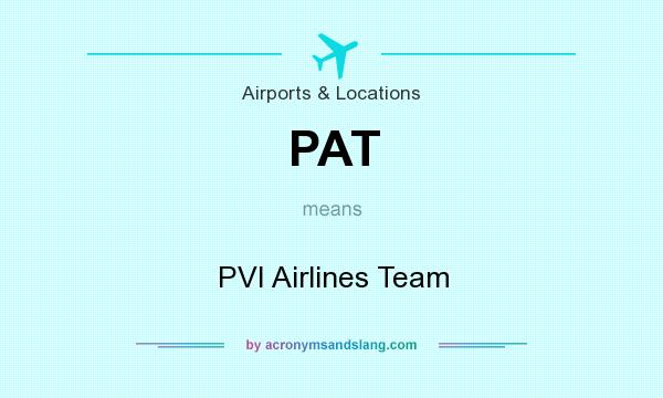 What does PAT mean? It stands for PVI Airlines Team
