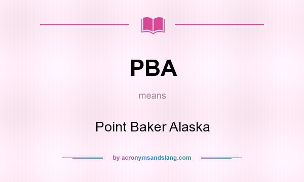 What does PBA mean? It stands for Point Baker Alaska