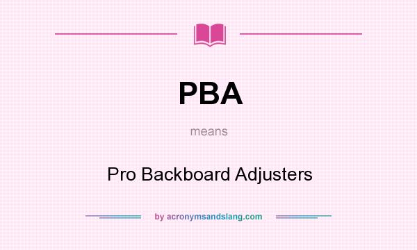 What does PBA mean? It stands for Pro Backboard Adjusters