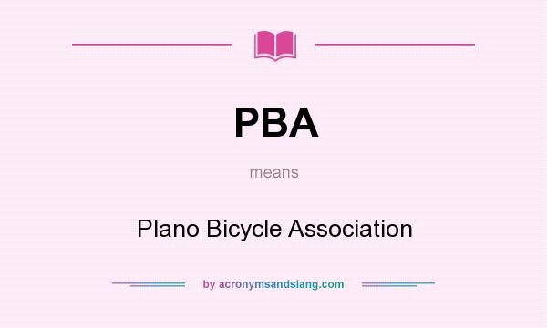 What does PBA mean? It stands for Plano Bicycle Association