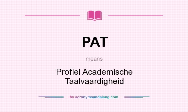 What does PAT mean? It stands for Profiel Academische Taalvaardigheid