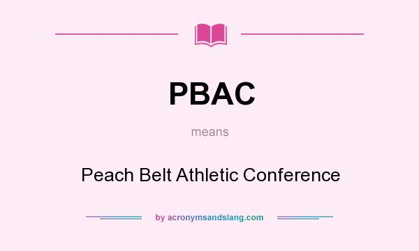 What does PBAC mean? It stands for Peach Belt Athletic Conference